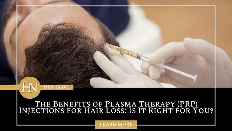 The Benefits of Plasma Therapy for Hair Loss: Is It Right for You?